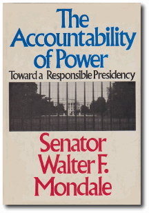 Book Cover "The Accountability of Power Towards a Responsible Presidency" by Senator Walter Mondale