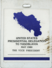 Travel Badge. United States Presidential Delegation to Yugoslavia. May 1980. The Vice President.